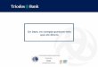 Un banc on compta quelcom més que els diners · Triodos Bank és un banc europeu amb 30 anys d’experiènciaen desenvolupament sostenible. Desenvolupem un model de negoci bancari
