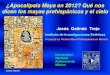 ¿Apocalipsis Maya en 2012? Qué nos dicen los mayas ...virtual.cudi.edu.mx:8080/.../2012_03_22/Maya2012GalindoCUDI.pdf¿Apocalipsis Maya en 2012? Qué nos dicen los mayas prehispánicos