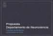Propuesta Departamento de Neurociencia953e777a-58e9-4a71-a554-cfc41002… · Propuesta Departamento de Neurociencia Facultad de Medicina Universidad de Chile . Salud Neuropsiquiátrica