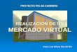 “Realización de un MERCADO VIRTUAL”lim.ii.udc.es/docs/masterTheses/LuisSolano/pfc_  · PDF file ESTADO DEL ARTE DE LOS MUNDOS VIRTUALES. La Realidad Virtual (RV) ... Creación