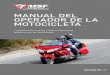MANUAL DEL OPERADOR DE LA MOTOCICLETA · y ayudar a los motociclistas a operar de forma segura y evitar choques al mane-jar motocicletas estándar de dos ruedas o motos de tres ruedas