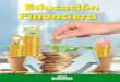 2 Educación Financiera...2 Educación Financiera Presentación La inclusión financiera se refiere al acce- so y uso de servicios financieros formales bajo una regulación apropiada,