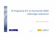 El Programa ICT en Horizonte 2020 Liderazgo Industrialeshorizonte2020.cdti.es/recursos/doc/eventosCDTI/7_Conferencia_P… · 1.¿Quién es quién en ICT‐LEIT H2020? 2.ICT del 7PM