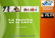 12tef4 familia es - Gazteaukera€¦ · La familia en la CAPV (Trabajo de campo: 19-20/06/2012) Gabinete de Prospección Sociológica-Presidencia del Gobierno Vasco Índice ... 3.3