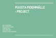 PUUSTA PIDEMMÄLLE - PROJECT...Facebook / Twitter - Fast communication with target audiences (Politicians, entrepreneurs, international companies, investors) - News about the project
