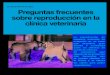 prevención de la salud Preguntas frecuentes sobre ...axonveterinaria.net/.../3/3_Reproduccion_clinica_veterinaria.pdf · sobre reproducción en la clínica veterinaria La reproducción