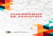 CUADERNOS Geriatria Mayo 2019.pdf · con dos herramientas fundamentales, la valoración geriátrica integral y la interdisciplinariedad del equipo. La tecnología geriátrica ha sido