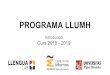 PROGRAMA LLUMH - Benvinguts a LLUMH | LLUMH€¦ · Quin és l’objectiu del programa LLUMH? PROGRAMA LLUMH. Objectius principals: • Crear parlants. • Que tota la comunitat universitària