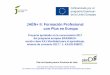 JAÉN+ II: Formación Profesional con Plus en Europaiessierradelasvillas.org/images/Erasmus/Presentacion... · 2018. 2. 9. · JAÉN+ II: Formación Profesional con Plus en Europa