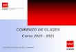 COMIENZO DE CLASES Curso 2020 - 2021 COMIENZO de C… · ESCENARIO II. Reducción de ratio de 25 a 20 alumnos por clases Distancia 1,5 m. Convivencia estable (máx. 20 alumnos) Organización