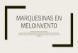 Marquesinas en Meloinvento - gob.mx · 2019. 5. 13. · MARQUESINAS EN MELOINVENTO ¡Atención!. Caso ficticio para uso educacional. Los datos, nombres y situaciones de este caso
