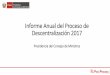 Informe Anual del Proceso de Descentralización 2017€¦ · Integrando el desarrollo del territorio al proceso de descentralización s Hasta 2016 Transferencia de competencias 2017