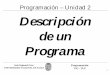 Programación – Unidad 2 Descripción de un Programa · 1990 fue ratificado como estándar ISO. Sede Regional Orán UNIVERSIDAD NACIONAL DE SALTA Programación TIG - TUP 3 El Lenguaje