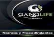 NORMAS Y PROCESOS DE GANOLIFE Y PROCEDIMIENTOS GL160813.pdfGanoLife / GANOLIFE son M.R. Ninguna parte de la presente publicación puede ser reproducida, almacenada o presentada por