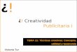 ! Creatividad Publicitaria irua.ua.es/dspace/bitstream/10045/4024/20/tema11.pdf · 5. Planificación de la acción: combinar el pensamiento crítico y la creatividad para originar