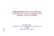 AMENORREA DE LACTANCIA - ICMER · Razón PRL/E2 < 2000: amenorrea corta Plasma prolactin/oestradiol ratio at 38 weeks of gestation predicts the duration of lactational amenorrhea