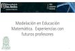Modelación en Educación Matemáca. Experiencias con futuros ...funes.uniandes.edu.co/8467/1/Villa-Ochoa2016Modelacion.pdf · Jhony Alexander Villa-Ochoa (Mesa, 2013) jhony.villa@udea.edu.co