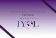 Presentación Corporativa de · 2018. 10. 29. · Presentación Corporativa de Servicios. Corporativo IYOL S.A de C.V NOSOTROS Es una Unidad de negocio aprobada por la Secretaria