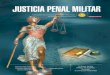 JUSTICIA PENAL MILITAR · “nuevo código penal militar” confirmó una vez más, una administración de Justicia Penal Militar imparcial, objetiva, efectiva, transpar ente y más