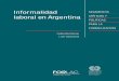 Informalidad SEGMENTOS laboral en Argentina CRÍTICOS Y … · 2018. 3. 8. · El empleo informal: Concepto, fuentes de información y una aproximación a su extensión en Argentina