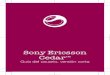 Sony Ericsson Cedar€¦ · Descripción general del teléfono 1 Conector para manos libres 1 2 3 4 6 7 10 9 5 8 11 12 2 Auricular 3 Conector para el cargador y cable USB 4 Pantalla