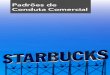 Padrões de Conduta Comercial - Starbucks Coffee Company€¦ · A Starbucks não tolera a retaliação ou vitimização de qualquer partner que expresse preocupações ou dúvidas