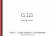 PowerPoint Presentation · 2018. 5. 13. · End of Semester Logistics “Pre-Final” Grade Dump •I believe there’s only a few remaining issues left with grading; I’ll be starting