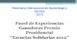 Panel de Experiencias Ganadoras Premio Presidencial · 2014. 4. 7. · Seminario Internacional de Aprendizaje y Servicio 2013 Panel de Experiencias Ganadoras Premio Presidencial “Escuelas