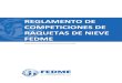 REGLAMENTO DE COMPETICIONES DE RAQUETAS DE NIEVE … · 2016. 1. 11. · REGLAMENTO DE COMPETICIONES DE RAQUETAS DE NIEVE FEDME -Sub categoría veterana: a partir de los 40 años