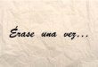 Érase una vez…bibliotecas.unileon.es/educacion/files/2019/04/Video-propuesto.pdf · El patito feo Quiero años SANTILLANA . oÓoòo THE VERY HUNGRY CATERPILLAR by Eric Carle 