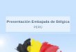 Presentación Embajada de Bélgica - Belgiumperu.diplomatie.belgium.be/sites/default/files/... · Clasificación 2014 de la importancia de los donantes bilaterales en los Andes Peru:
