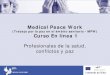 (Trabajo por la paz en el ámbito sanitario - MPW) Curso En ......Introducción al Trabajo por la Paz en el Ámbito Sanitario Capítulo 1: La paz y la teoría del conflicto Capítulo