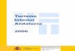 TURISMO INTERIOR. Andalucía 2006 Instituto de Estudios ...estadisticas.tourspain.es/es-ES/estadisticas... · El turismo que recibió Andalucía en el 2006 tuvo un marcado carácter