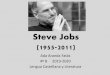 Steve Jobs (1955-2011) - avempace.com · • Todo empezó cuando Steve Wozniak y Steve Jobs de 21 y 15 años, diseñaron circuitos en papel para tratar de optimizarlos. • Apple