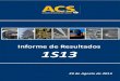 ACS Informe Resultados 1S13 · Cifras no auditadas 3 1S13 Informe de Resultados 1 Resumen Ejecutivo 1.1 Principales magnitudes Grupo ACS Principales magnitudes operativas y financieras