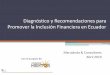 Diagnóstico y Recomendaciones para Promover la Inclusión ...… · promover de inclusión financiera Aunque la profundización financiera aumentó en la última década, el sector