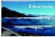 HOTELES PARA SOÑAR PATAGONIA (ARGENTINA) Dormir · el glaciar Perito Moreno, en el extremo sur de la Patagonia argentina, en la fron-tera con Chile. En realidad, el Perito Mo-reno