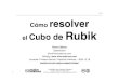 v 1.01 Cómo resolver Cubo de Rubikintranetluxotticamx.com/iss/images/pdf/rubik.pdf · 3 Convenciones • Cubo se refiere al cubo en su conjunto • Las piezas que componen el Cubo