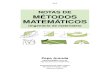 NOTAS DE MÉTODOS MATEMÁTICOS - jacobi.fis.ucm.esjacobi.fis.ucm.es/pparanda/MIMpdf/apMIM19.pdf · en derivadas parciales (EDPs). En el capítulo 1 se estudia el cálculo diferencial