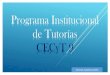 Programa Institucional de Tutoríascoatl.cecyt9.ipn.mx/docs/Presentacion_PIT.pdf · Programa Institucional de Tutorías Author: Usuario de Windows Created Date: 2/13/2019 5:17:20