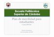 Escuela Politécnica Superior de Córdoba · Plan de movilidad para estudiantes Curso 2015/16 Charla informativa 4 de noviembre de 2015 Escuela Politécnica Superior de Córdoba