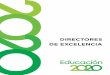 DIRECTORES DE EXCELENCIA - Educación 2020educacion2020.cl/.../10/directores_excelencia_0.pdf · • Licitación de programas a 3 años para la formación de directivos, co-gestionado