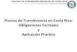 Precios de Transferencia en Costa Rica ... - apis.gometa.orgapis.gometa.org/4.3/presentaciones/Precios de Transferencia en Costa Rica (1).pdfse encuentra desarrollando un proyecto