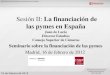 Sesión II: La financiación de las pymes en España...16 de febrero de 2012 Seminario la financiación de las Pymes en España Coyunturales Menos oferta, menos demanda … menos crédito