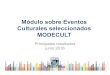 Módulo sobre Eventos Culturales seleccionados MODECULT€¦ · Módulo sobre Eventos Culturales seleccionados MODECULT Principales resultados junio 2016