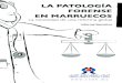 LA PATOLOGÍA FORENSE EN MARRUECOS · La patología forense representa una importancia relevante en las garantías de una buena administración de la justicia, tanto penal como civil