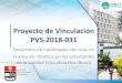 Proyecto de Vinculación PVS-2018-031 · Proyecto de Vinculación PVS-2018-031 Desarrollo de habilidades técnicas en el área de robótica en los estudiantes de la Unidad Educativa