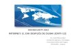 INTERNET. EL DIA DESPUÉS DE DUBAI (CMTI-12) INFOSEC... · 2013. 6. 7. · CIBERSEGURIDAD Recomendación UIT-T X.1205 del 18 de abril de 2008 Define a la ciberseguridad como el conjunto