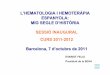 L’HEMATOLOGIA I HEMOTERÀPIA ESPANYOLA: MIG ......• 2004 La célula “natural killer” o NK T. Molero, G. Ramírez • 2005 Hemoparásitos J.T. Navarro, M. Rozman • 2006 Microambiente
