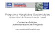 Programa Hospitales Sustentables...Proyecto Hospitales Sustentables • Investigación de campo y dentro de hospitales • Presentación en reuniones y conferencias • Literatura